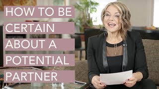 How to Be Certain About a Potential Partner - Esth