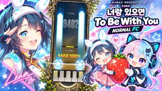 To Be With You - LENA normal 6B FC 【DJMAX】