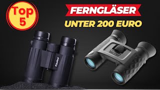 Die 5 besten Ferngläser unter 200 Euro