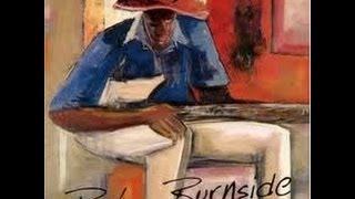 R.L. Burnside "Meet Me In The Bottom"