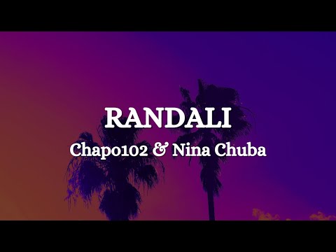 CHAPO102 x NINA CHUBA - RANDALI (Lyrics)