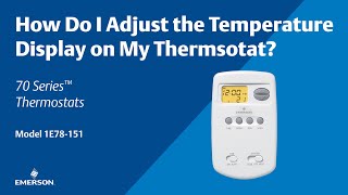70 Series - 1E78-151 - How Do I Adjust the Temperature Display on My Thermostat