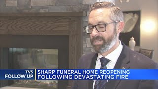 Sharp Funeral Home reopening following devastating fire