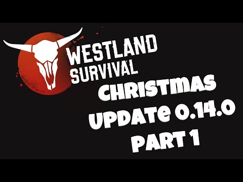 Westland Survival #137 - Christmas Update 0.14.0 Part 1