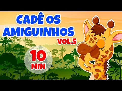 Cadê os Amiguinhos Vol. 5 - Giramille 10 min | Desenho Animado Musical