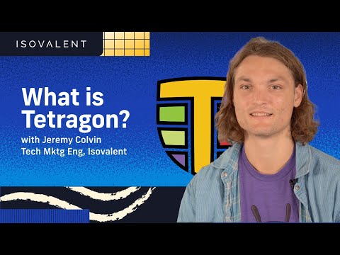 What is Tetragon?