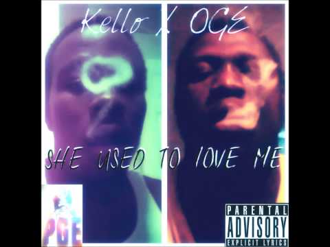 Kello X OGE - She used to love me  (DOUBLE DOSE) #PGE