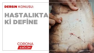 Hastalıkta Ki Define - Corona (8.BÖLÜM)