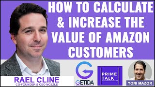 How To Calculate & Increase The Value of Amazon Customers | Rael Cline
