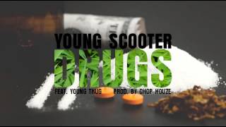 Young Scooter - Drugs (Feat. Young Thug) (Prod. By Chop Houze)