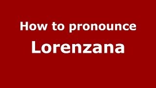How to pronounce Lorenzana
