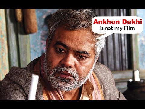 Ankhon Dekhi is not my film- Sanjay Mishra