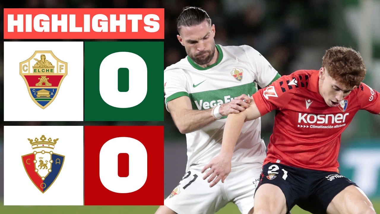 Elche vs Osasuna Highlights