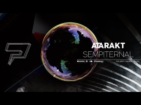 ATARAKT - Sempiternal (Original Mix) | #POLARITYUNDERGROUND