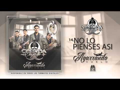 No lo Pienses Así- Cuerda Elegante  (Álbum Agarrando Vuelo)/Oficial 2017