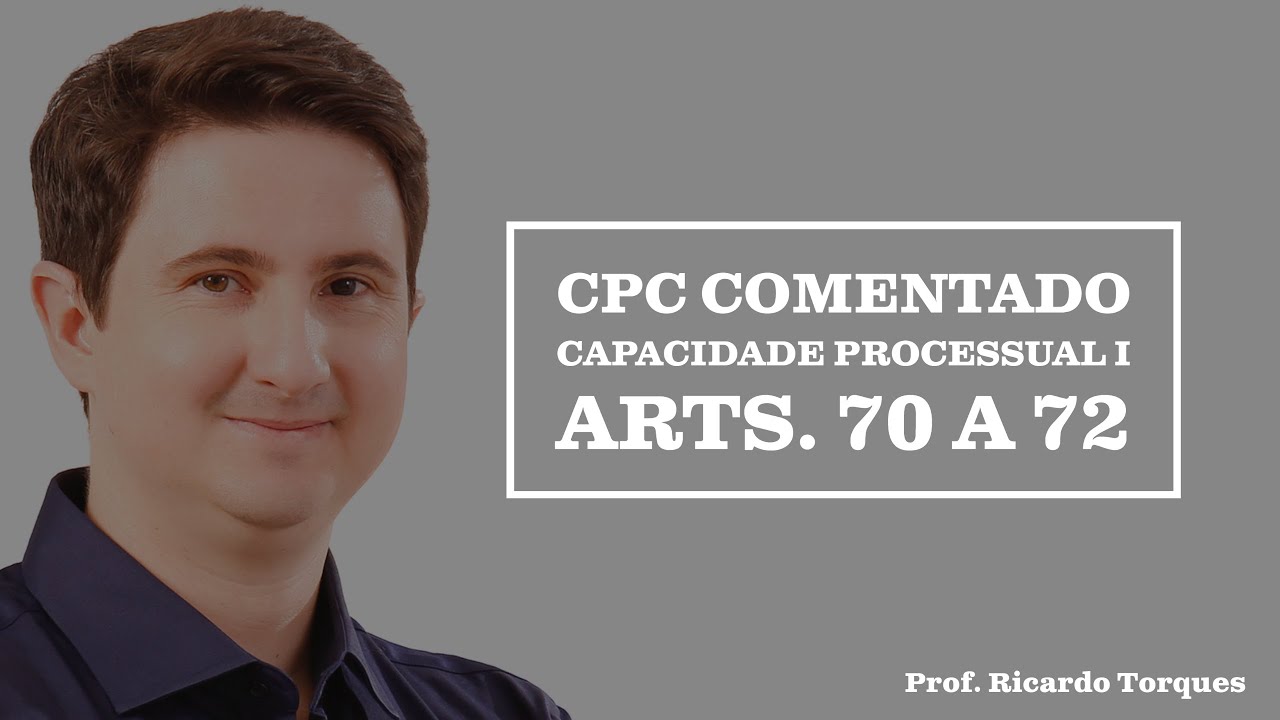Capacidade Processual I - CPC Comentado