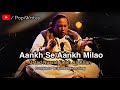 Aankh Se Aankh Milao Ustad Nusrat Fateh Ali Khan