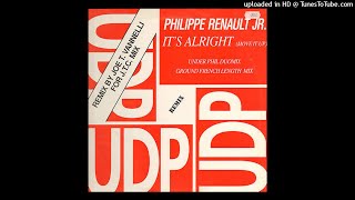PHILIPPE RENAULT JR-IT'S ALRIGHT(UNDERPHIL FRENCH MIX