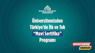 Üniversitemizden Türkiye’de İlk ve Tek “Mavi Sertifika” Programı