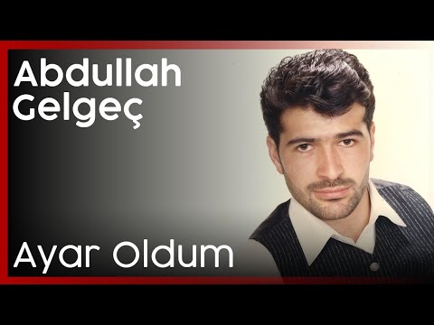 Abdullah Gelgeç - Ayar Oldum