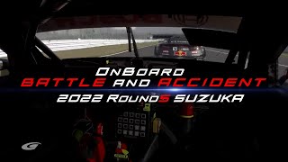 【Battle&Accident ONBOARD Round5 】2022 SUPER GT Rd.5 SUZUKA バトル&アクシデント  オンボード