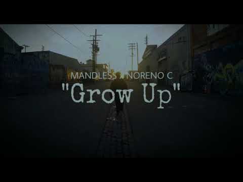 MANDLESS - Grow Up ft NORENO C