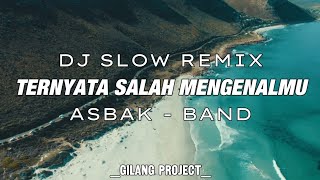 Download lagu DJ SLOW REMIX!!! TERNYATA SALAH MENGENALMU - ( ASBAK BAND ) - SANTUYYY - ( GILANG PROJECT REMIX ) mp3