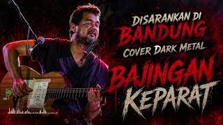 Download lagu Disarankan di Bandung (Dark Metal Cover) – Bajingan Keparat | Jason Ranti ft Dorken mp3