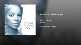 Mary j blige Gonna Breakthrough