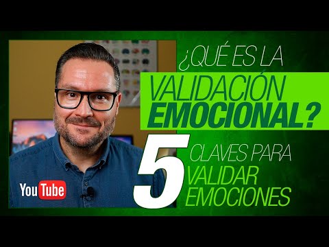 🥰 VALIDACIÓN EMOCIONAL 🤔 ¿Por qué es tan importante VALIDAR EMOCIONES?