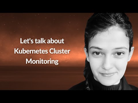 Let's talk about Kubernetes Cluster Monitoring | Twinkll Sisodia | Conf42 Kube Native 2022