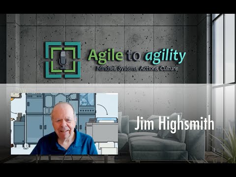 Jim Highsmith - Wild West to Agile, Complex Adaptive Systems, ​​Cynefin - Agile to agility #90
