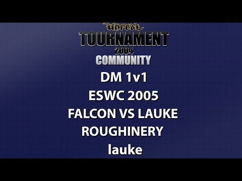 UT2004 DM 1v1 - ESWC 2005 - Falcon vs lauke - Roughinery - lauke
