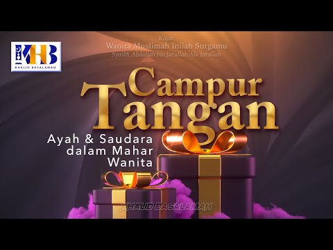 Muslim Women, This Is Your Paradise #18 – Ayah's Intervention in Women's Dowry - Khalid Basalamah