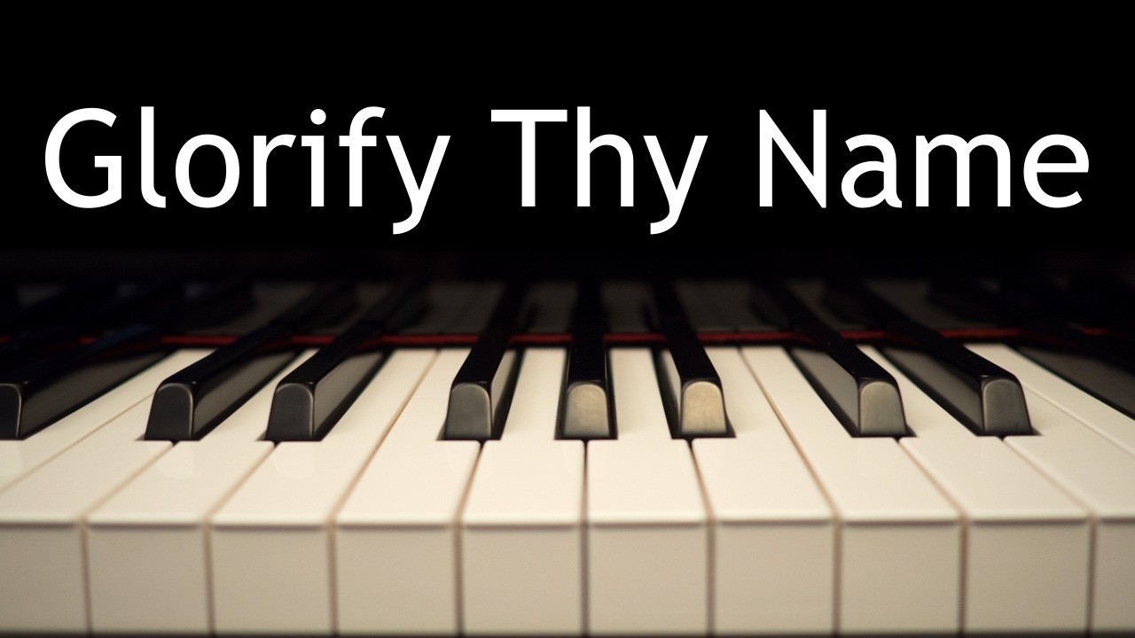 Glorify Thy Name - piano instrumental cover with lyrics