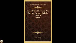 The Holy Coat Of Treves And The New German-Catholic Church