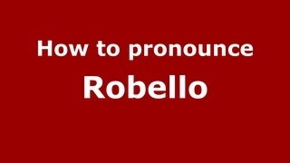 How to pronounce Robello