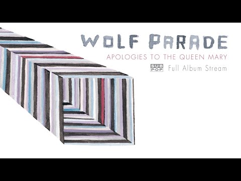 Wolf Parade - Apologies to the Queen Mary [FULL ALBUM STREAM]