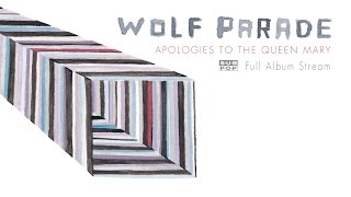 Wolf Parade - Apologies to the Queen Mary [FULL ALBUM STREAM]