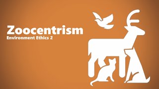 Zoocentrism (Environmental Ethics)