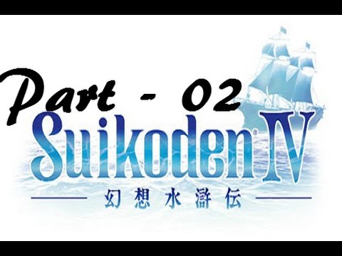 Let's Play Suikoden IV - Part 02: Passing the Torch