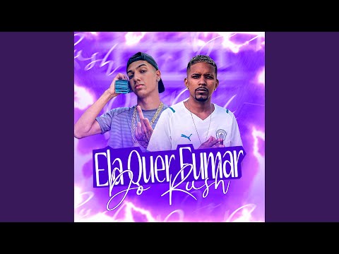 Ela Quer Fumar Rush (feat. LIPE DIIAS)
