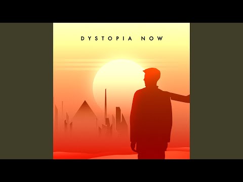 Dystopia Now