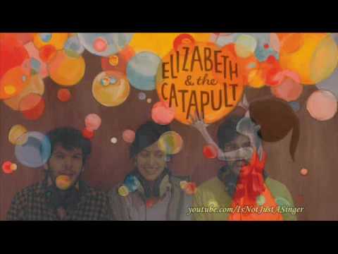 Elizabeth & The Catapult -  Right Next To You