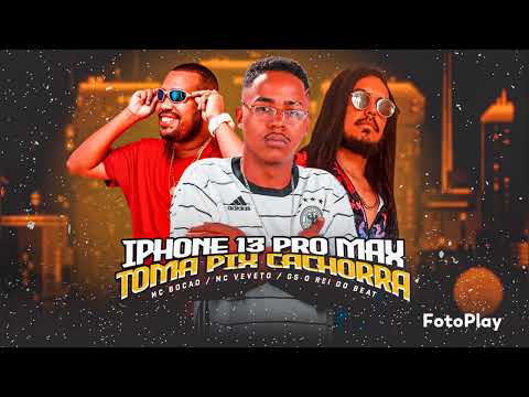 IPHONE 13 PRO MAX TOMA PIX CACHORRA MC VEVETO MC BOCÃO GS REI DO BEAT