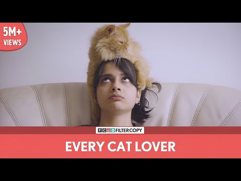 FilterCopy | Every Cat Lover | Ft. Madhu Gudi