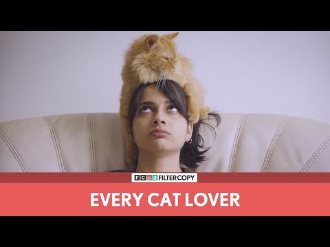 FilterCopy | Every Cat Lover | Ft. Madhu Gudi
