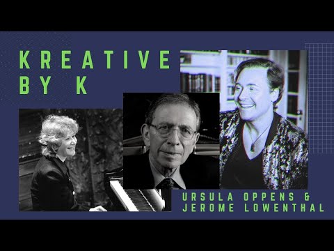 Kreative by Konstantin - Episode 4. TALKING LIFE IN MUSIC with URSULA OPPENS and JEROME LOWENTHAL
