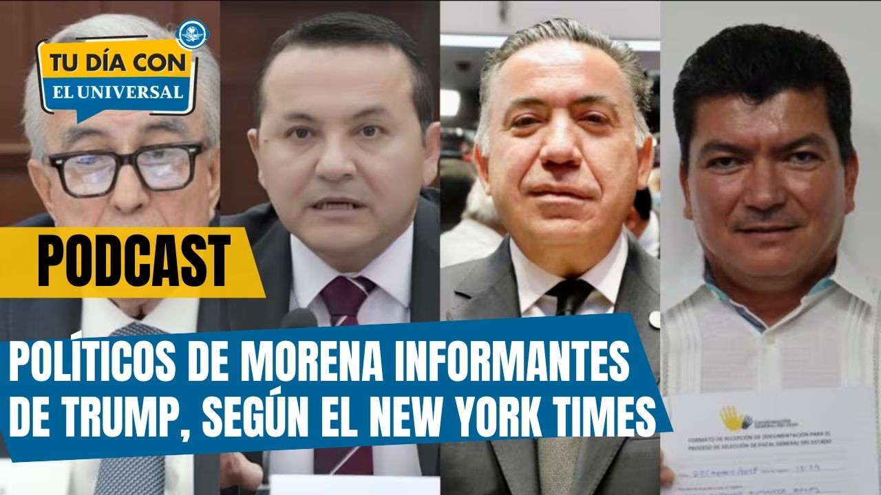 Políticos de Morena, informantes de Trump, según el New York Times | TU DÍA CON EL UNIVERSAL