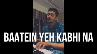 Baatein Yeh Kabhi Na (Cover) | Fahad Azeem | Arijit Singh